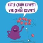 Bilimin Çizgi Romanı - Kütle Çekim Kuvveti ve Yer Çekimi Kuvveti