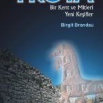 Troia Bir Kent Ve Mitleri Yeni Keşifler