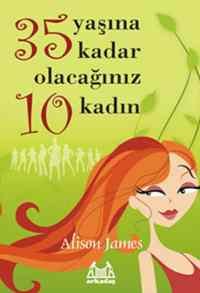 35 Yaşına Kadar Olacağınız 10 Kadın