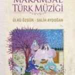 Gelenekten Geleceğe Makamsal Türk Müziği